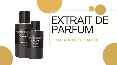 Extrait de Parfum - Die Quintessenz der Düfte